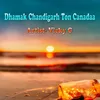 About Dhamak Chandigarh Ton Canadaa Song