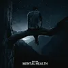 About MENTAL HEALTH Song