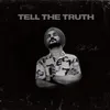 About Tell THE Truth Song