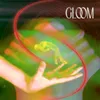 About Gloom Song