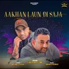 About Aakhan Laun Di Saja Song