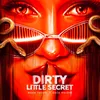 About Dirty Little Secret Song