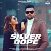 About Silver Dope Song