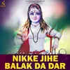 About Nikke Jihe Balak Da Dar Song