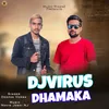 About Djvirus Dhamaka Song