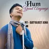About Hum Yaad Aayenge Song