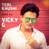 About Teri Khushi Song