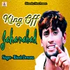 About King Off Jahanabad Song
