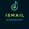 About Ismail Qarabaghi Song