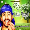 About Ragto Lalu Yadev Song