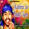 About Aahira SE Fasal Chori Song