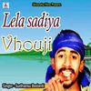 About Lela sadiya Vhouji Song