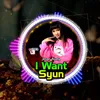 About I Want Syun Remix Song