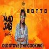 Old Stove Mad Jab Riddim The Cooking