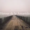About Héroes de la Antártida Song