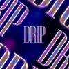 About DRIP Song