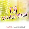 About Dj Wala Bhai Song