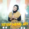 About Tetep Neng Ati Song