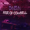 About RISE OF COWBELL Song