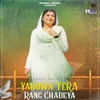 About Yahowa Tera Rang Chadeya Song