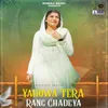 Yahowa Tera Rang Chadeya