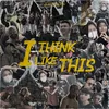 About I Think Like This Song