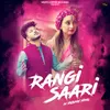 About Rangi Saari Song