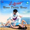 Ninna Daddy Nange From "O My Love"