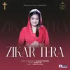 About Zikar Tera Song