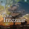 About Tera Intezaar Song