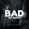 About Bad My Room Song