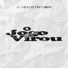 About O Jogo Virou Song