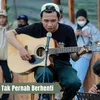 About Tak Pernah Berhenti Song