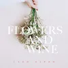 Flowers and Wine