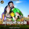 About Aankhadli Faruke Song