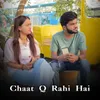 About Chaat Q Rahi Hai Song