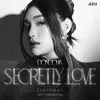 About SECRETLY LOVE Song