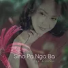 About Sino Pa Nga Ba Song