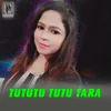 About Tututu Tutu Tara Song