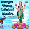 Karagre Vasate Lakshmi Mantra 108 Times Chanting