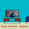 About Qaqaşım Song