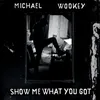 About Show Me What You Got Song