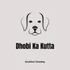 Dhobi Ka Kutta