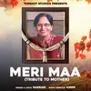 About Meri Maa Tribute To Mother Song