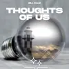 About Thoughts Of Us Song