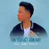 About Xin Yêu Hết Hôm Nay Song