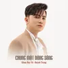 About Chung Một Dòng Sông Song