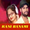 About Rani Banami Song