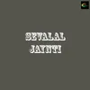 About Sevalal Jaynti Song