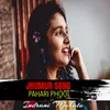 PAHARI PHOOL Jhumur Song